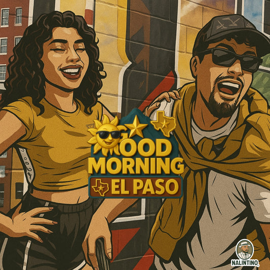 Nalintino - GOOD MORNING EL PASO (Single) - Digital Copy